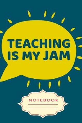 Cover of Teaching Is My Jam