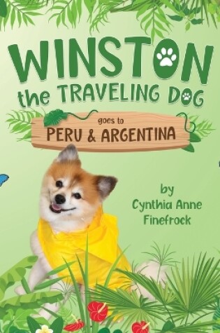 Cover of Winston the Traveling Dog goes to Peru & Argentina