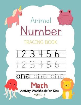 Book cover for Animal Number Tracing Book Math Activity Workbook for Kids Ages 2-5