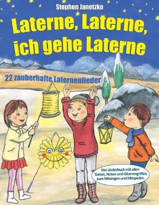 Book cover for Laterne, Laterne, ich gehe Laterne - 22 zauberhafte Laternenlieder