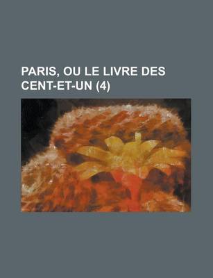 Book cover for Paris, Ou Le Livre Des Cent-Et-Un (4 )