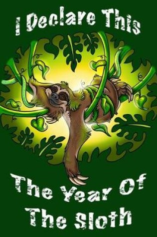 Cover of I Declare This The Year Of The Sloth