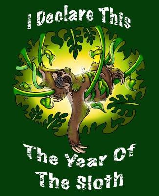 Book cover for I Declare This The Year Of The Sloth