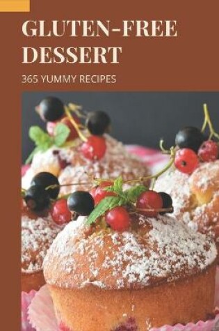 Cover of 365 Yummy Gluten-Free Dessert Recipes