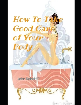 Book cover for How to Take Good Care of Your Body