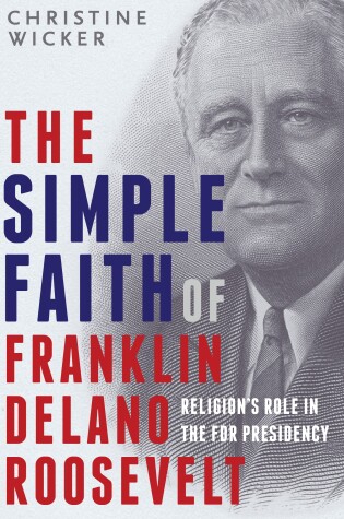 Cover of The Simple Faith of Franklin Delano Roosevelt
