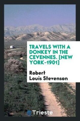 Cover of Travels with a Donkey in the Cevennes. [new York-1901]