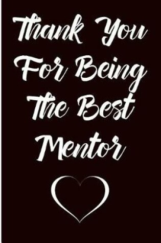 Cover of Thank You for Being the Best Mentor