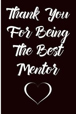 Book cover for Thank You for Being the Best Mentor