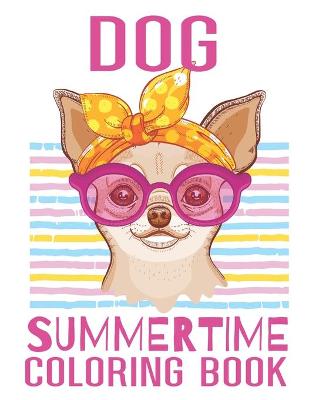 Book cover for Dog Summer time Coloring Book