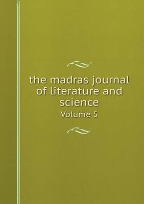 Book cover for The madras journal of literature and science Volume 5