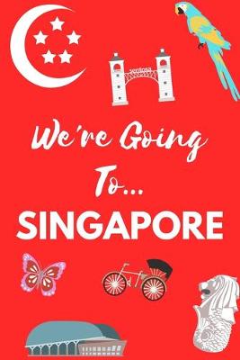 Book cover for We're Going To Singapore