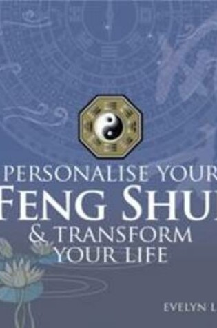 Cover of Personalise Your Feng Shui and Transform Your Life