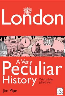 Book cover for London, a Very Peculiar History