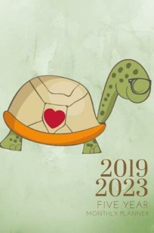 Cover of 2019-2023 Five Year Planner Turtle Tortoise Goals Monthly Schedule Organizer