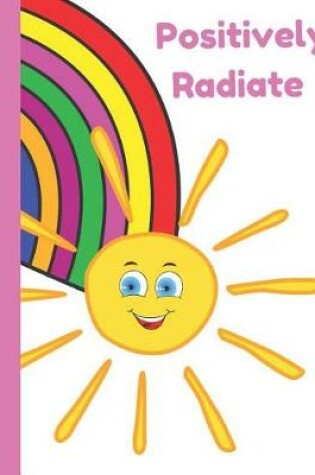 Cover of Positively Radiate