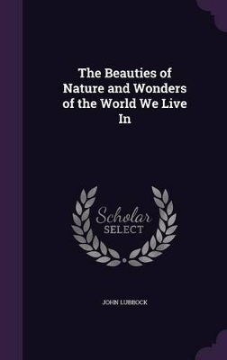 Book cover for The Beauties of Nature and Wonders of the World We Live In