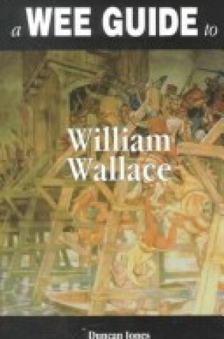 Cover of A Wee Guide to William Wallace