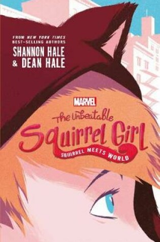 Cover of Marvel: The Unbeatable Squirrel Girl: Squirrel Meets World