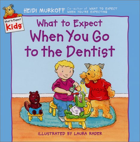 Cover of What to Expect When You Go to the Dentist