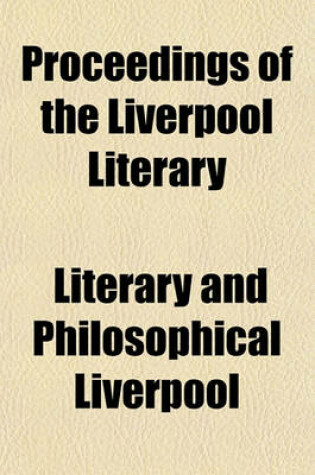 Cover of Proceedings of the Liverpool Literary & Philosophical Society Volume 39