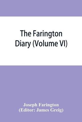 Book cover for The Farington diary (Volume VI)