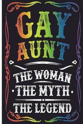 Book cover for Gay Aunt The Woman The Myth The Legend