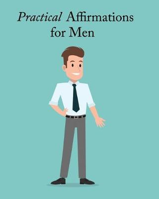 Book cover for Practical Affirmations for Men