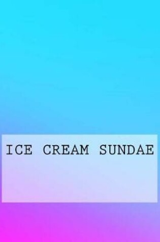 Cover of Ice Cream Sundae