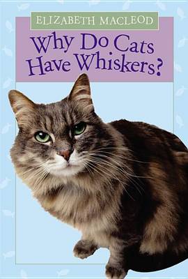 Book cover for Why Do Cats Have Whiskers?