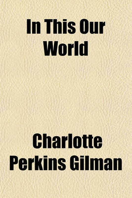 Book cover for In This Our World; Poems
