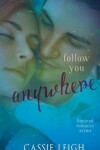Book cover for Follow You Anywhere