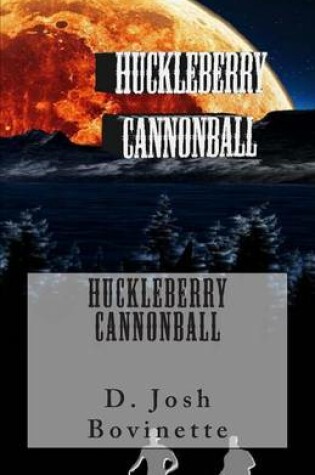 Cover of Huckleberry Cannonball