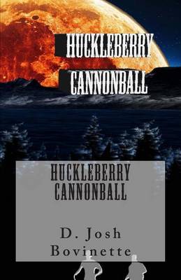 Cover of Huckleberry Cannonball