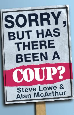Book cover for Sorry, But Has There Been a Coup