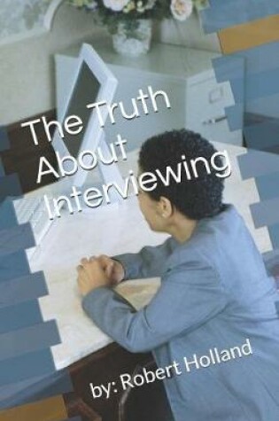 Cover of The Truth about Interviewing