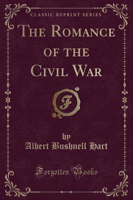 Book cover for The Romance of the Civil War (Classic Reprint)