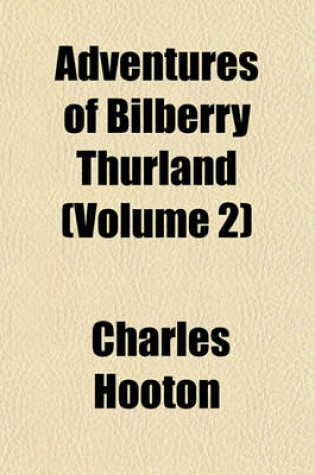 Cover of Adventures of Bilberry Thurland (Volume 2)