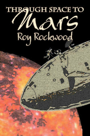 Cover of Through Space to Mars by Roy Rockwood, Fiction, Fantasy & Magic