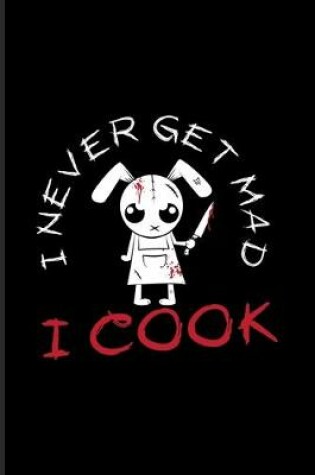 Cover of I Don't Get Mad I Cook