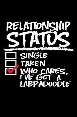 Book cover for Relationship Status Who Cares I've Got a Labradoodle