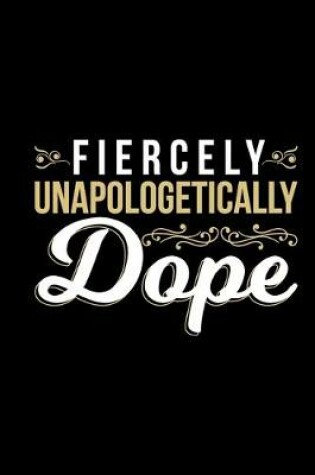 Cover of Fiercely Unapologetically Dope