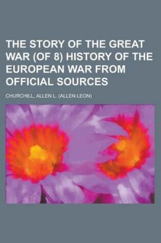 Cover of The Story of the Great War (of 8) History of the European War from Official Sources Volume III