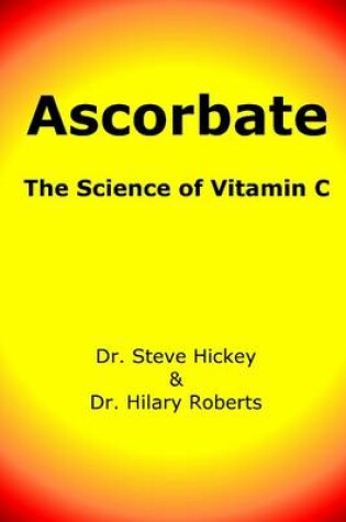 Cover of Ascorbate: The Science of Vitamin C