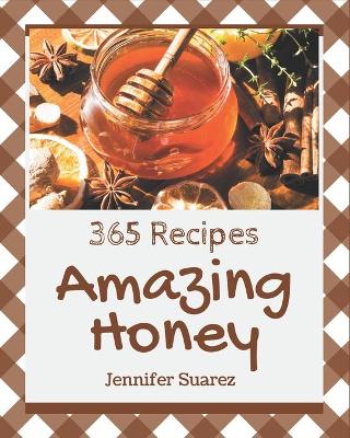 Cover of 365 Amazing Honey Recipes