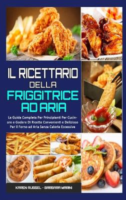 Book cover for Il Ricettario per la Friggitrice ad Aria