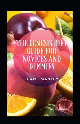 Book cover for The Genesis Diet Guide For Novices And Dummies