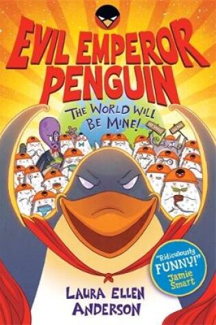 Cover of Evil Emperor Penguin: The World Will Be Mine!