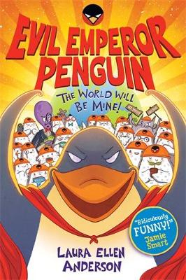 Book cover for Evil Emperor Penguin: The World Will Be Mine!