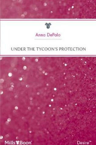 Cover of Under The Tycoon's Protection